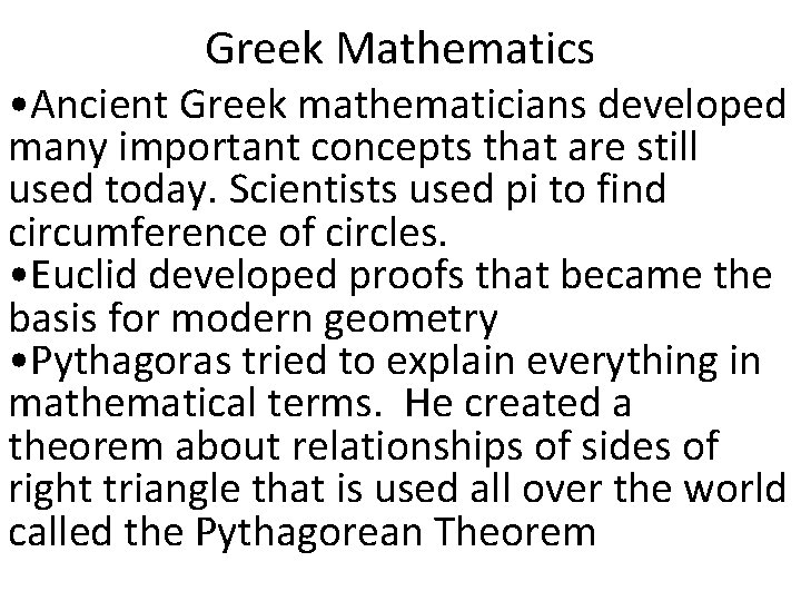 Greek Mathematics • Ancient Greek mathematicians developed many important concepts that are still used
