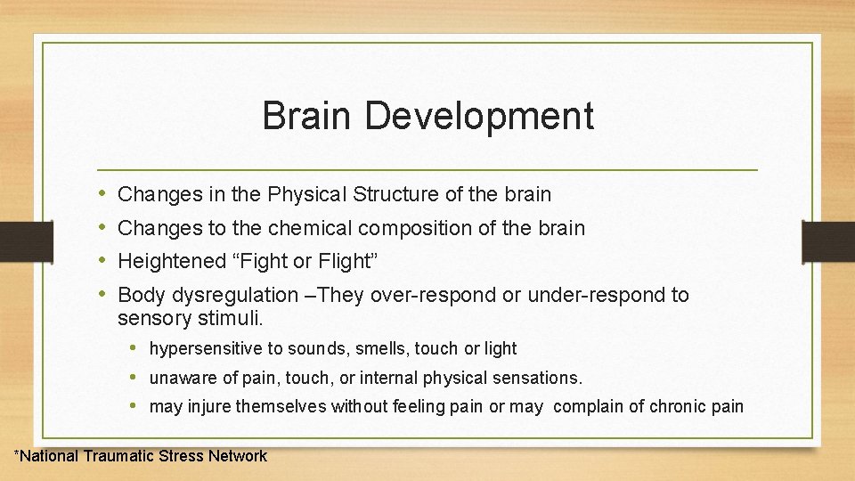 Brain Development • • Changes in the Physical Structure of the brain Changes to