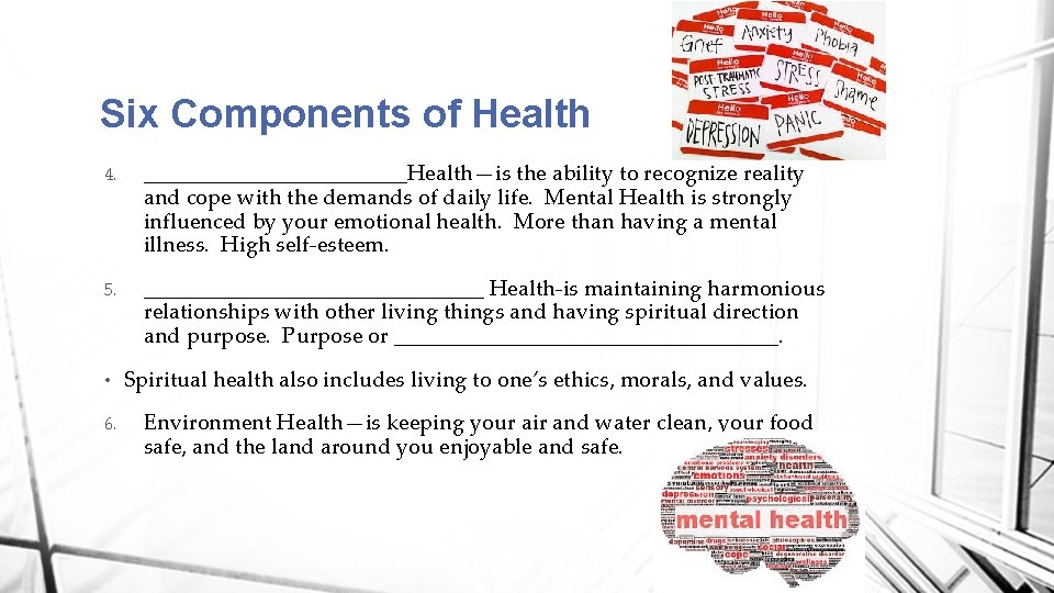 Six Components of Health 4. ____________Health—is the ability to recognize reality and cope with