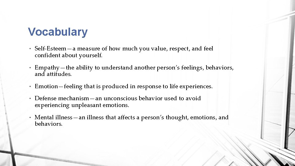 Vocabulary • Self-Esteem—a measure of how much you value, respect, and feel confident about