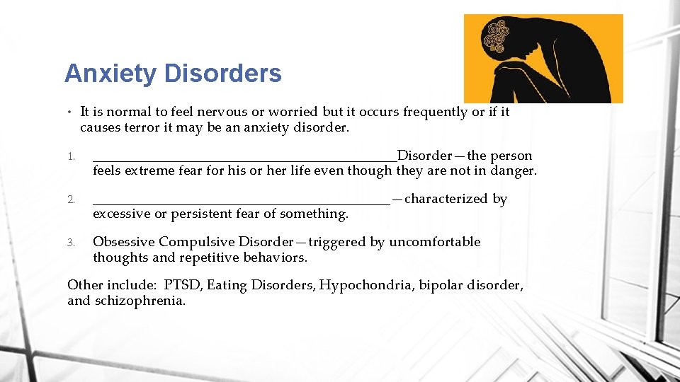 Anxiety Disorders • It is normal to feel nervous or worried but it occurs