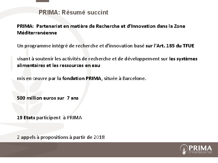 PRIMA: Résumé succint PRIMA: Partenariat en matière de Recherche et d‘Innovation dans la Zone