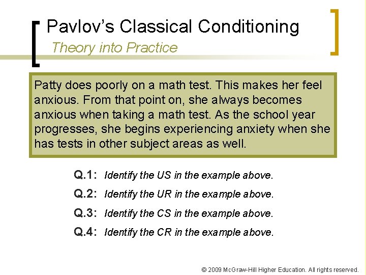 Pavlov’s Classical Conditioning Theory into Practice Patty does poorly on a math test. This