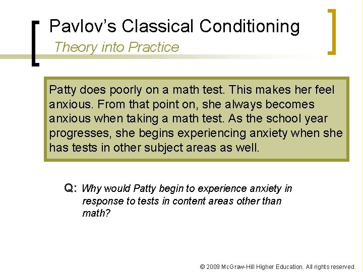 Pavlov’s Classical Conditioning Theory into Practice Patty does poorly on a math test. This