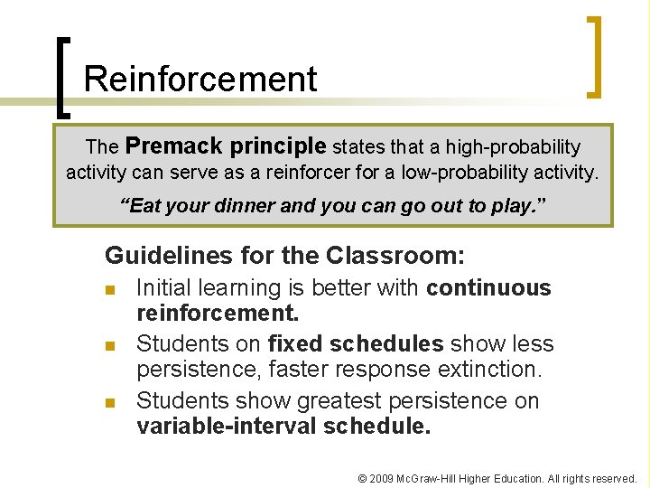 Reinforcement The Premack principle states that a high-probability activity can serve as a reinforcer