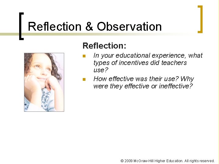 Reflection & Observation Reflection: n n In your educational experience, what types of incentives