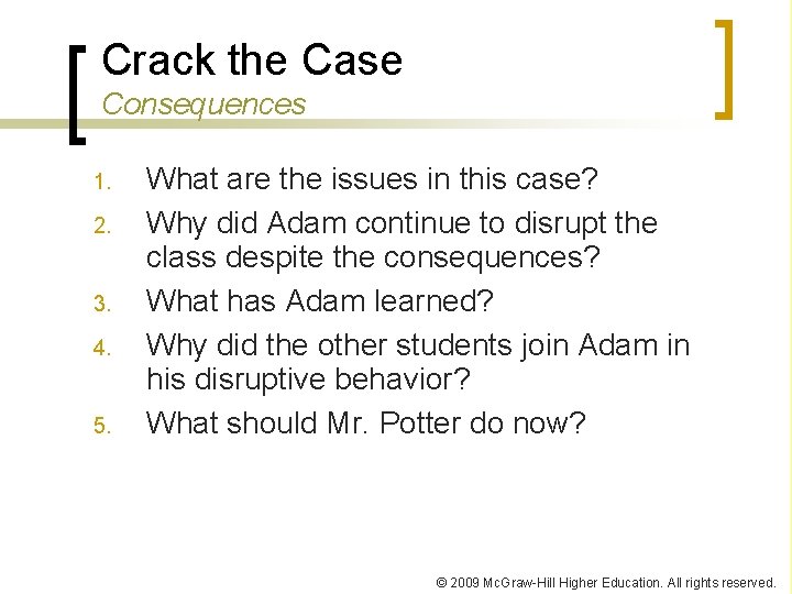Crack the Case Consequences 1. 2. 3. 4. 5. What are the issues in