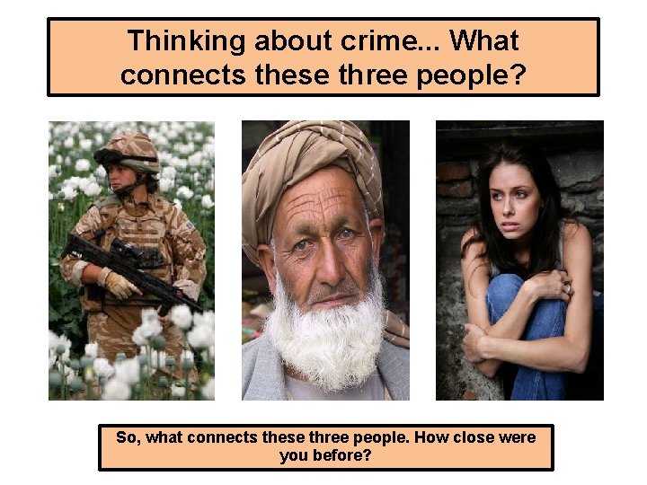 Thinking about crime. . . What connects these three people? So, what connects these