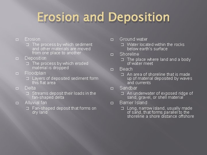 Erosion and Deposition � Erosion � � Deposition � � � Fan-shaped deposit that