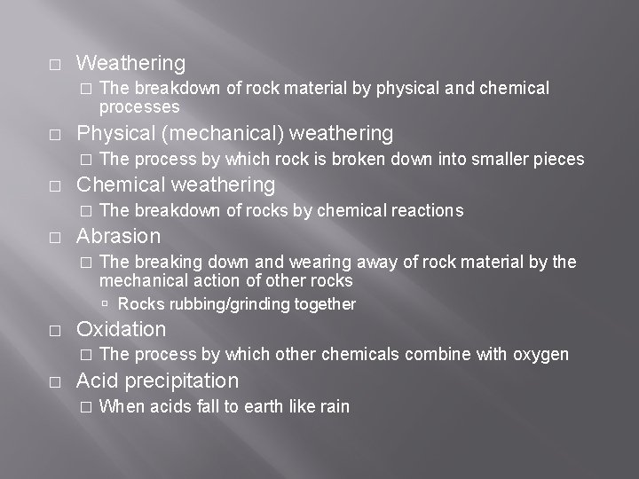 � Weathering � � Physical (mechanical) weathering � � The process by which rock