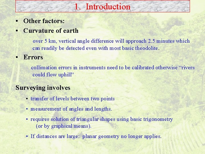 1. Introduction • Other factors: • Curvature of earth over 5 km, vertical angle