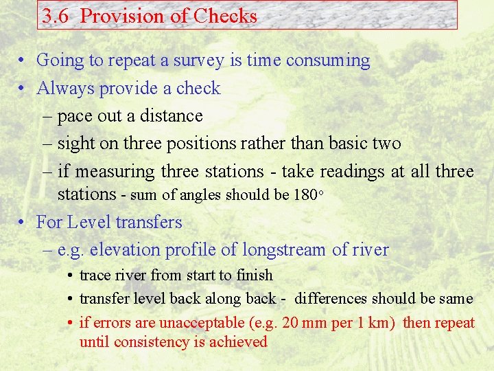 3. 6 Provision of Checks • Going to repeat a survey is time consuming