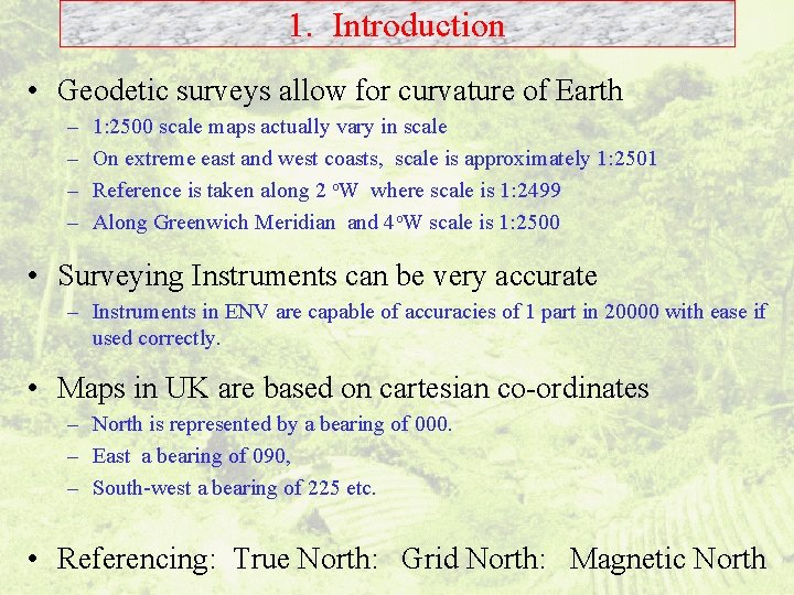 1. Introduction • Geodetic surveys allow for curvature of Earth – – 1: 2500