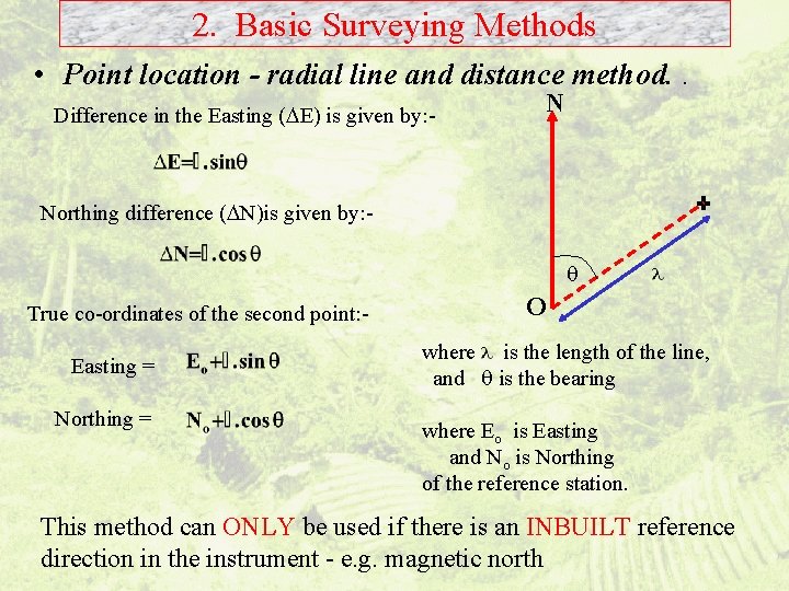 2. Basic Surveying Methods • Point location - radial line and distance method. .