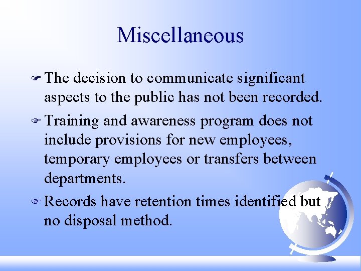 Miscellaneous F The decision to communicate significant aspects to the public has not been