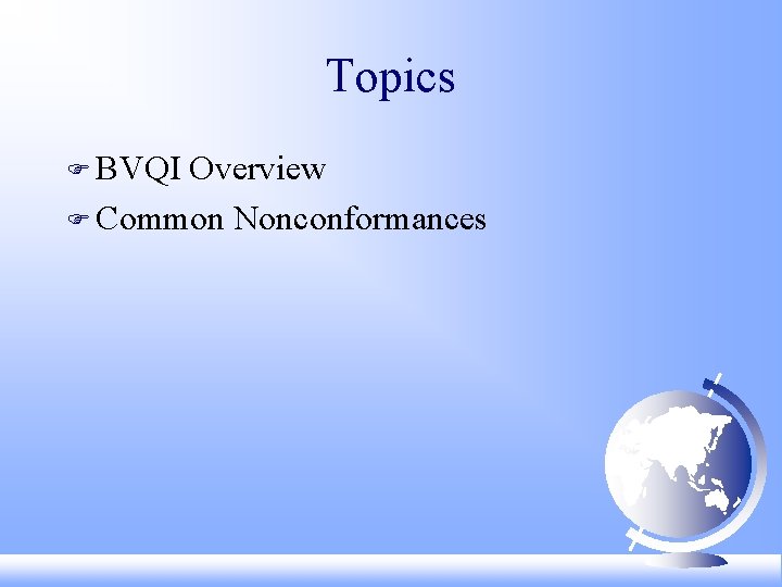 Topics F BVQI Overview F Common Nonconformances 