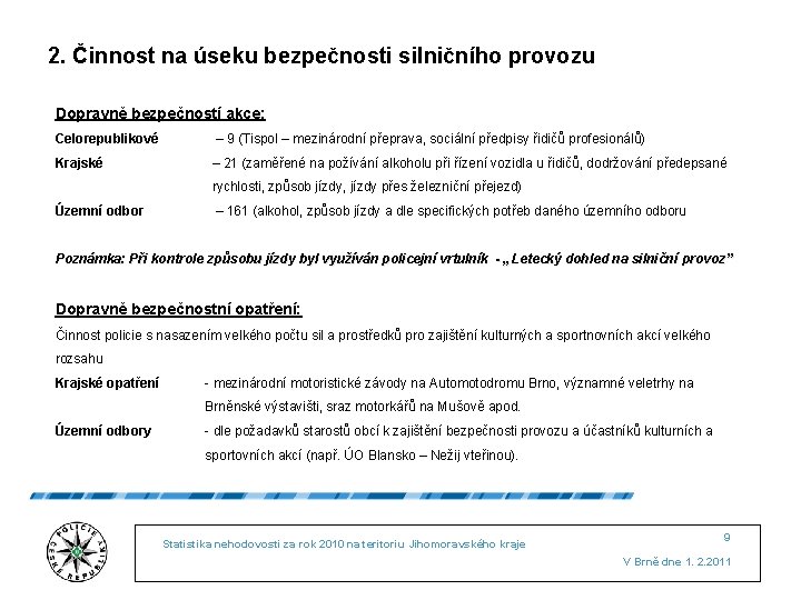 2. Činnost na úseku bezpečnosti silničního provozu Dopravně bezpečností akce: Celorepublikové – 9 (Tispol