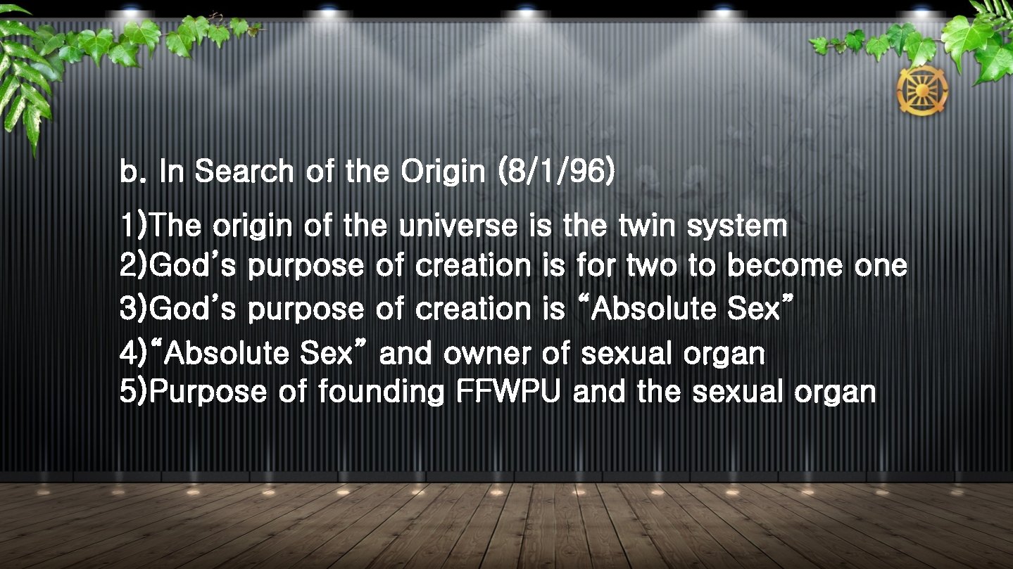 b. In Search of the Origin (8/1/96) 1)The origin of the universe is the