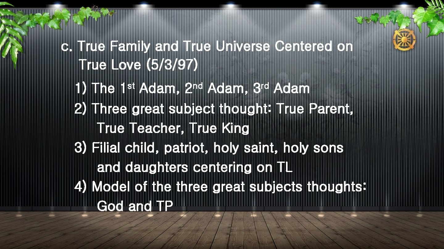 c. True Family and True Universe Centered on True Love (5/3/97) 1) The 1