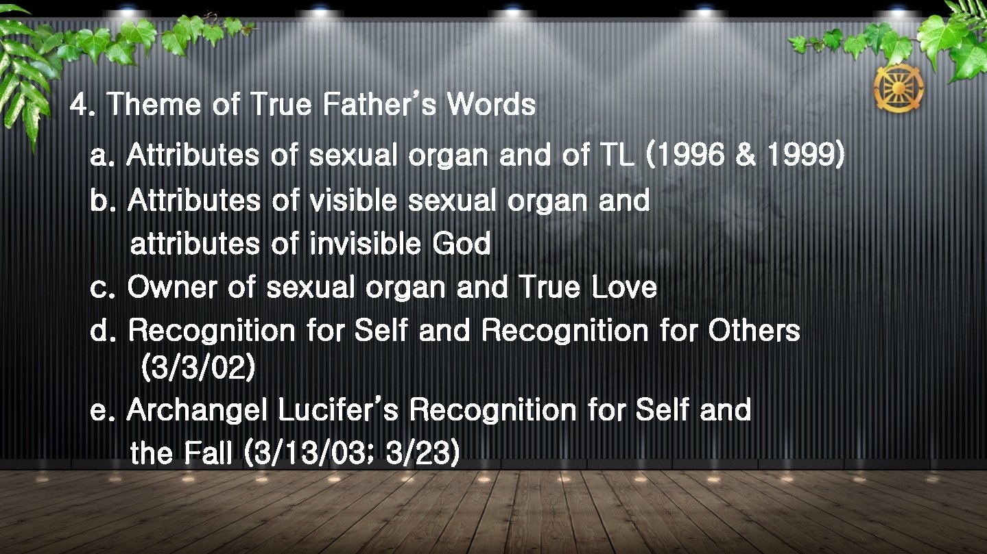 4. Theme of True Father’s Words a. Attributes of sexual organ and of TL