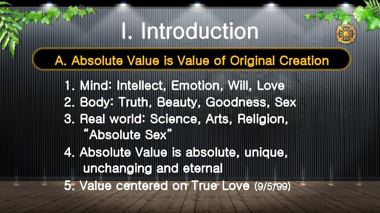 I. Introduction A. Absolute Value is Value of Original Creation 1. Mind: Intellect, Emotion,