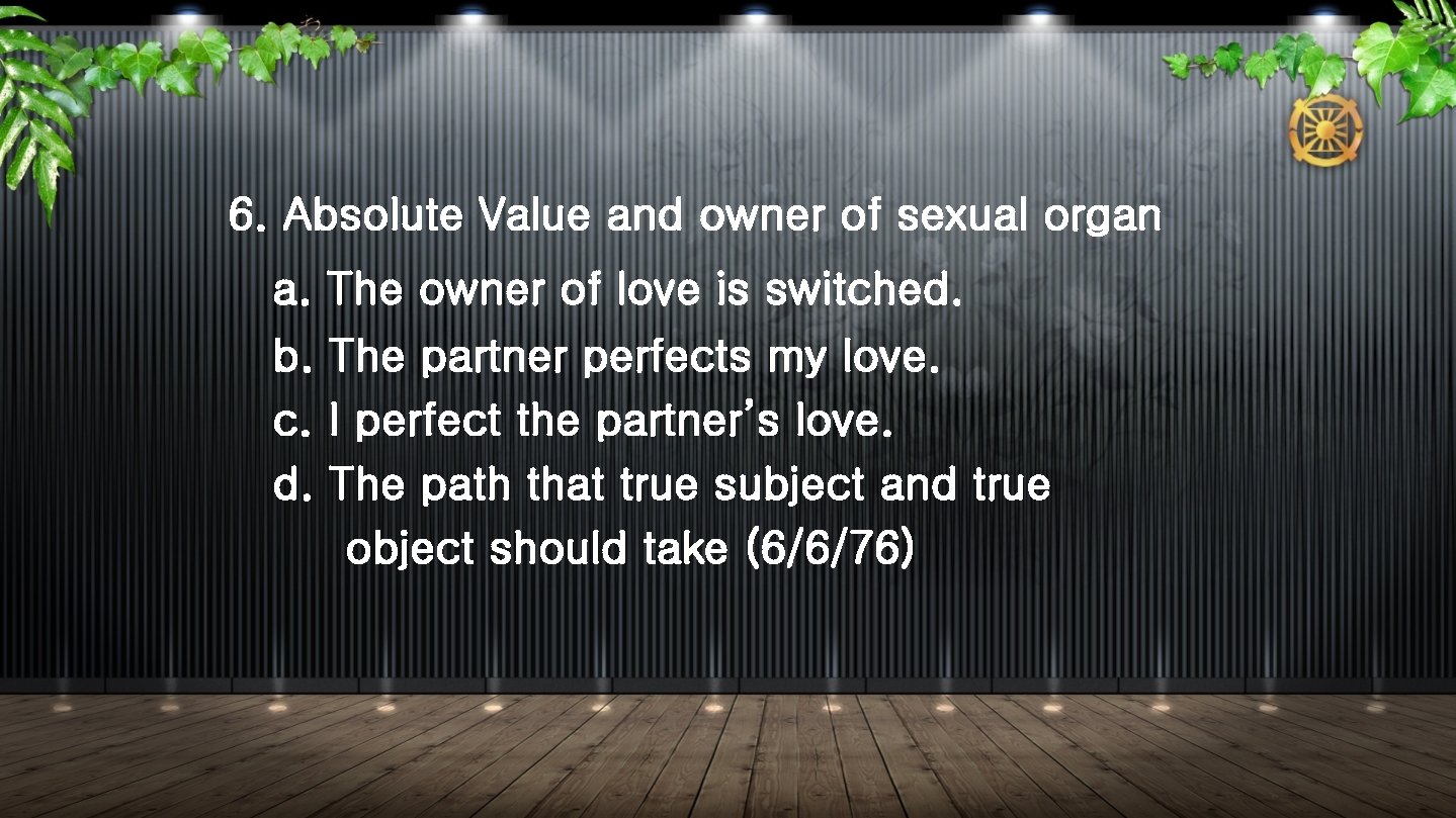 6. Absolute Value and owner of sexual organ a. The owner of love is