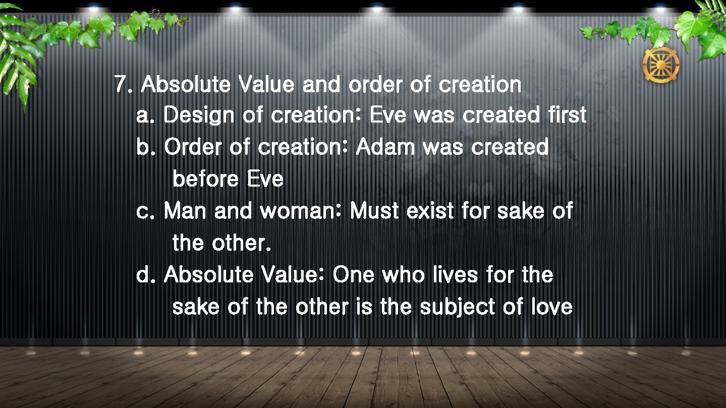 7. Absolute Value and order of creation a. Design of creation: Eve was created