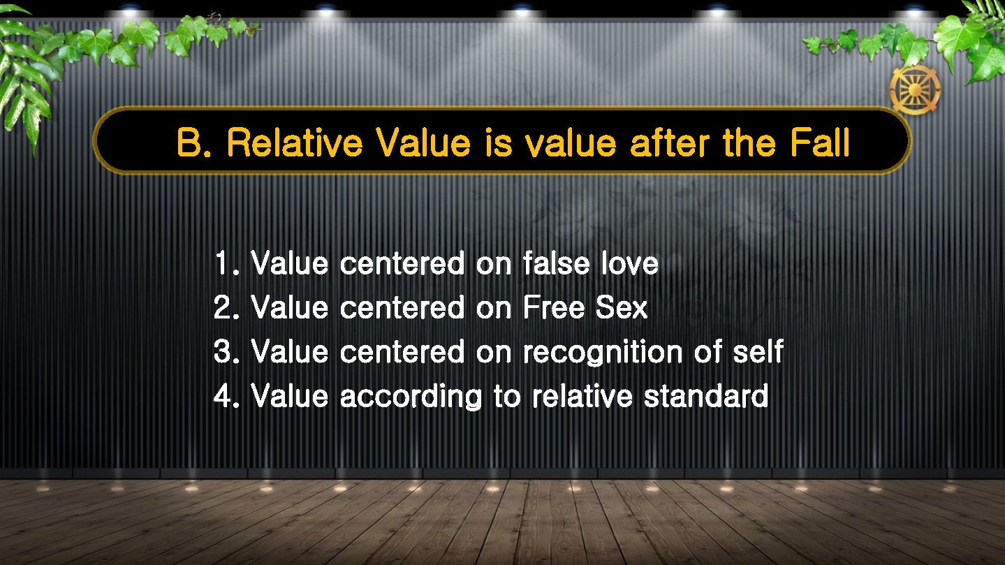 B. Relative Value is value after the Fall 1. 2. 3. 4. Value centered