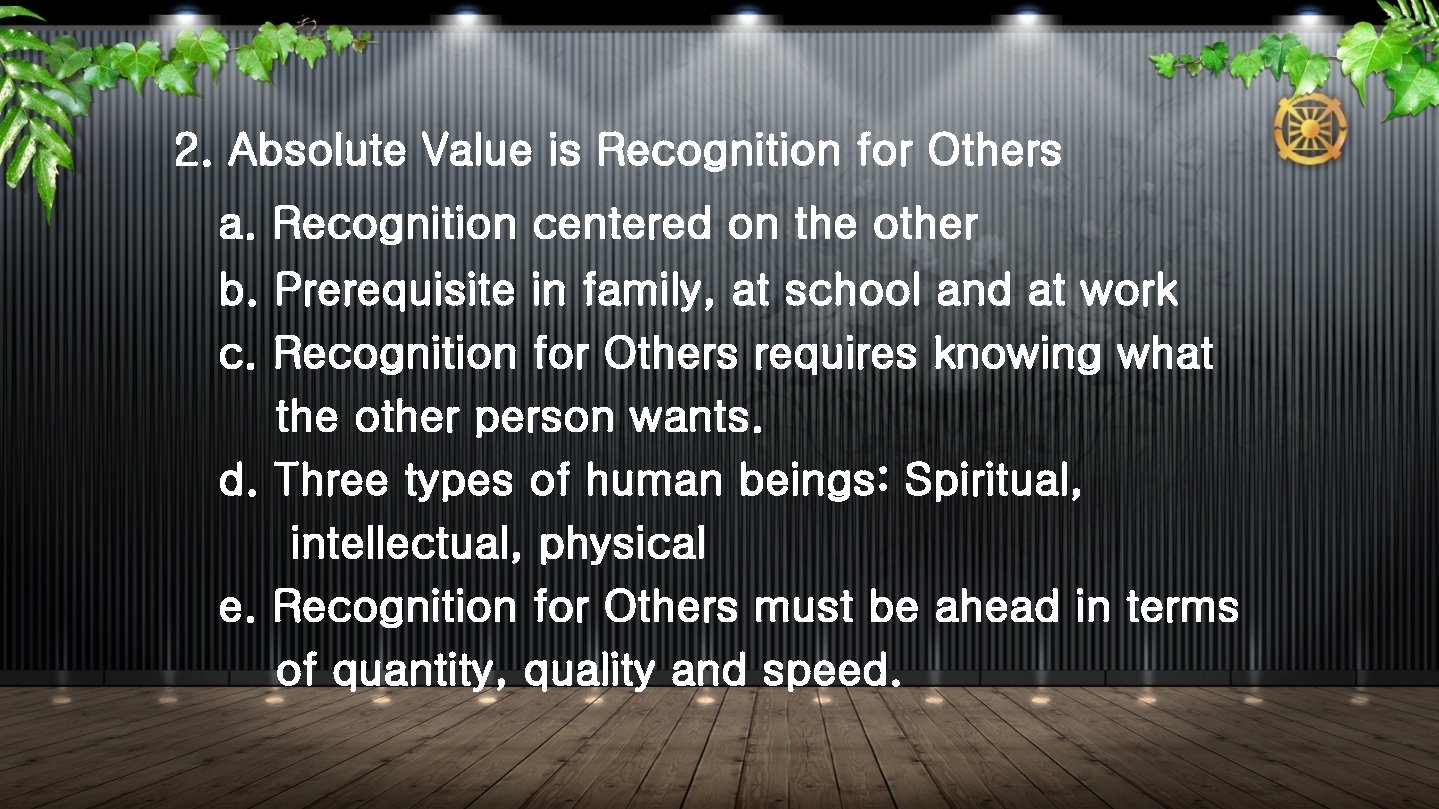 2. Absolute Value is Recognition for Others a. Recognition centered on the other b.