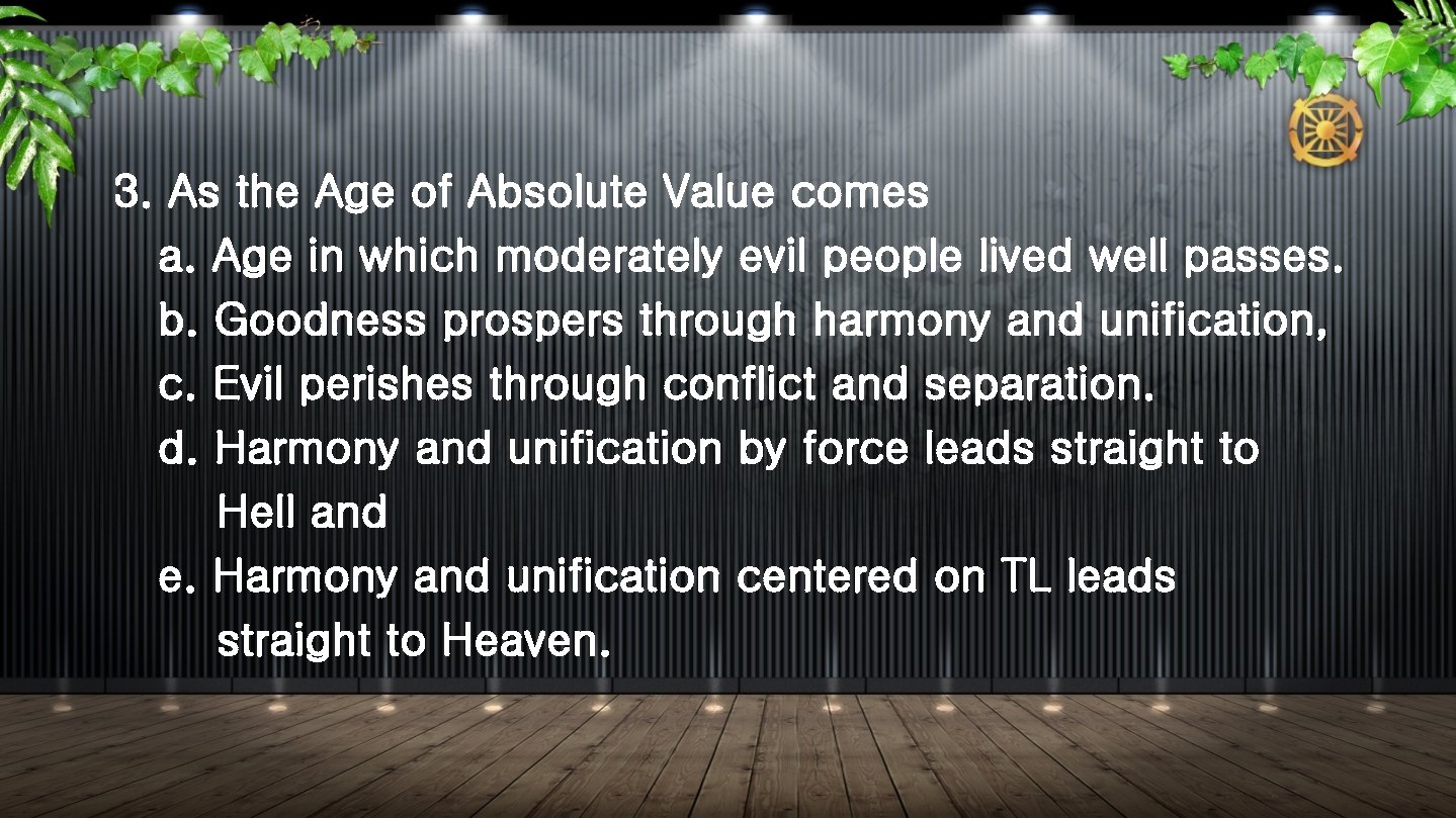 3. As the Age of Absolute Value comes a. Age in which moderately evil