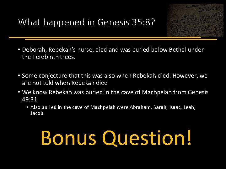 What happened in Genesis 35: 8? • Deborah, Rebekah’s nurse, died and was buried