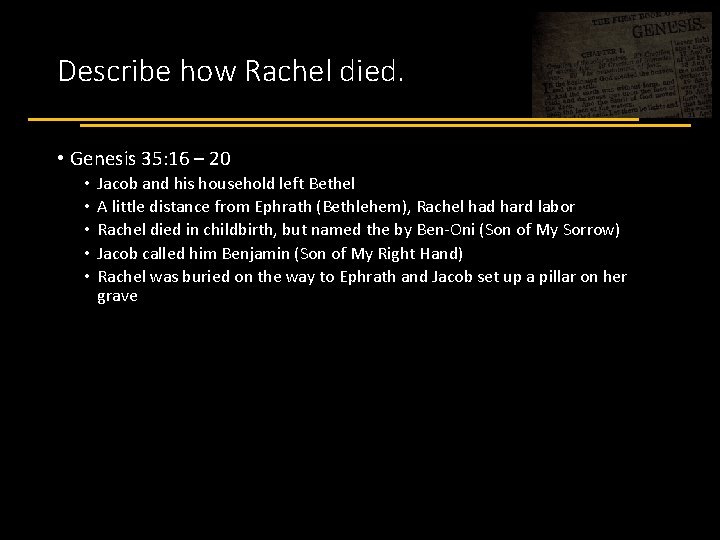 Describe how Rachel died. • Genesis 35: 16 – 20 • • • Jacob