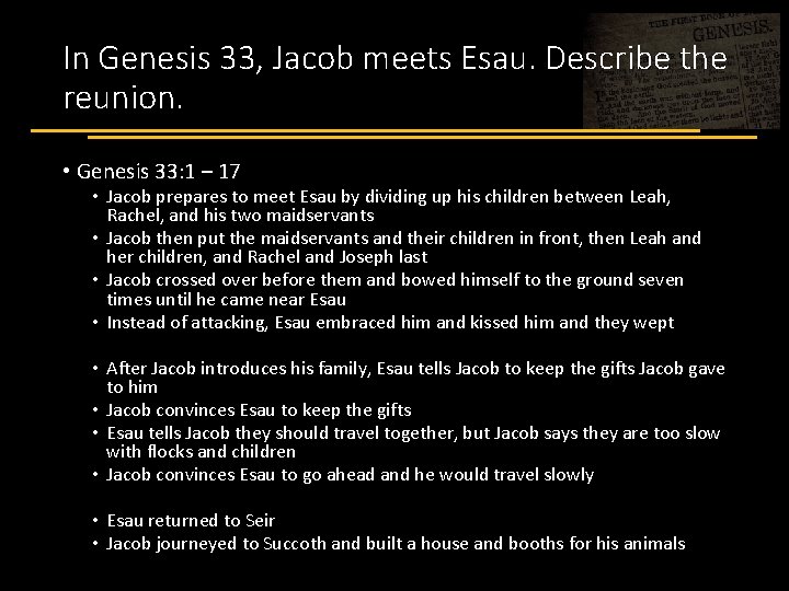 In Genesis 33, Jacob meets Esau. Describe the reunion. • Genesis 33: 1 –