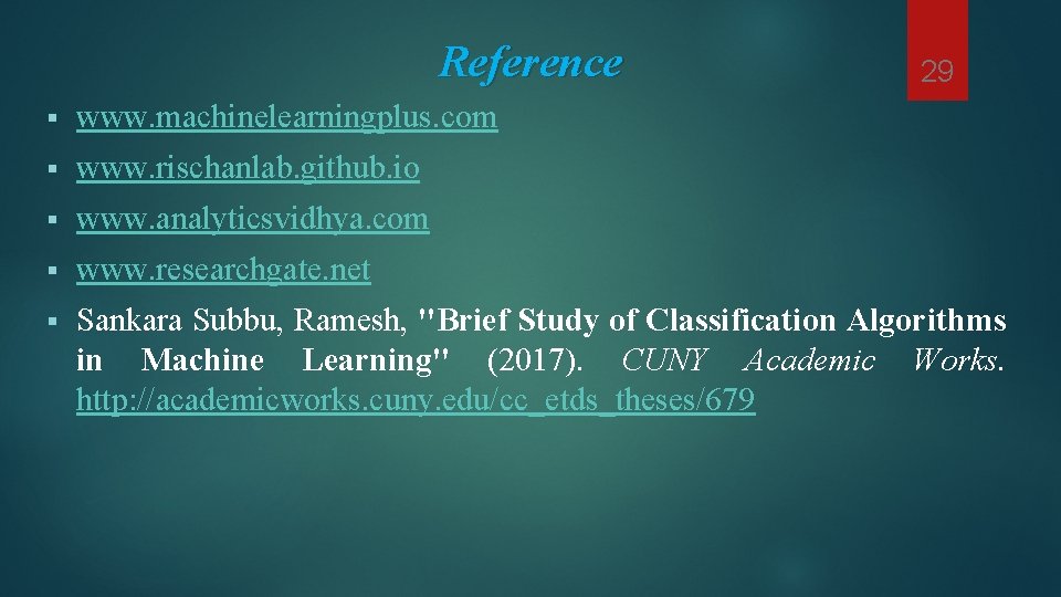 Reference 29 § www. machinelearningplus. com § www. rischanlab. github. io § www. analyticsvidhya. Reference 29 § www. machinelearningplus. com § www. rischanlab. github. io § www. analyticsvidhya.
