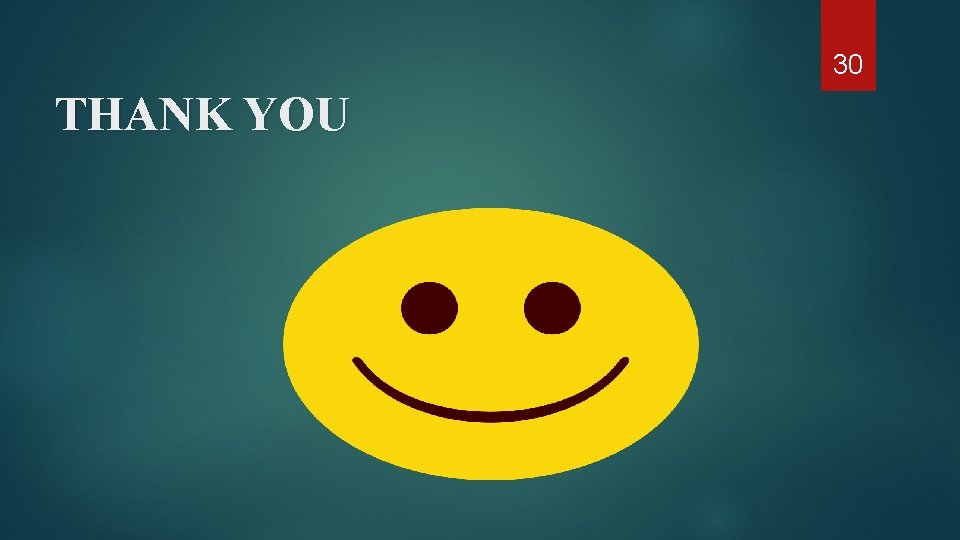 30 THANK YOU 30 THANK YOU