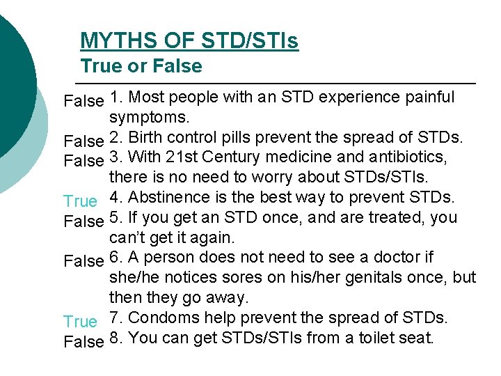 MYTHS OF STD/STIs True or False 1. Most people with an STD experience painful