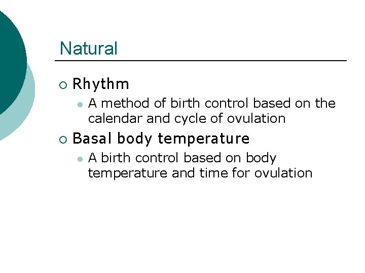 Natural ¡ Rhythm l ¡ A method of birth control based on the calendar