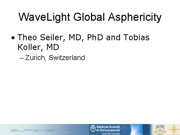 Wave. Light Global Asphericity • Theo Seiler, MD, Ph. D and Tobias Koller, MD