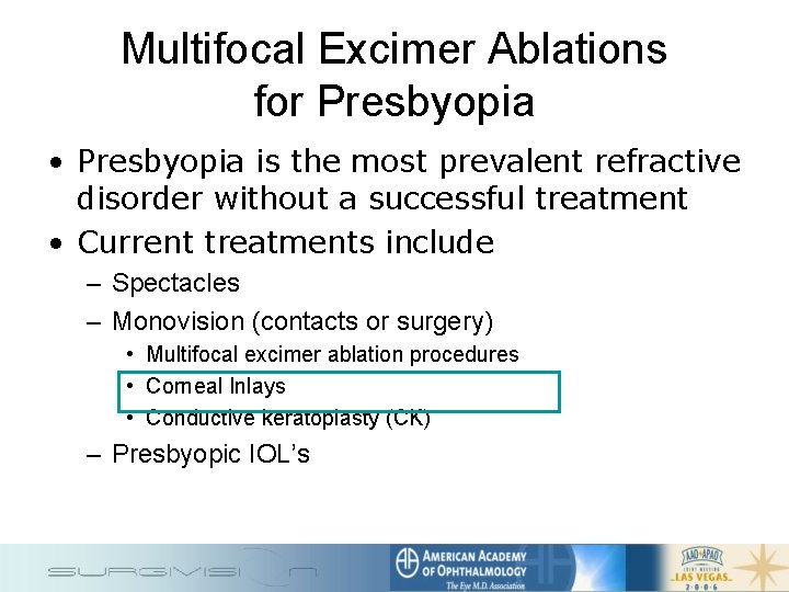 Multifocal Excimer Ablations for Presbyopia • Presbyopia is the most prevalent refractive disorder without