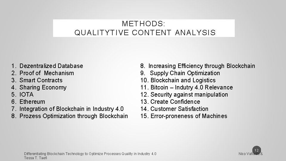 METHODS: QUALITYTIVE CONTENT ANALYSIS 1. 2. 3. 4. 5. 6. 7. 8. Dezentralized Database