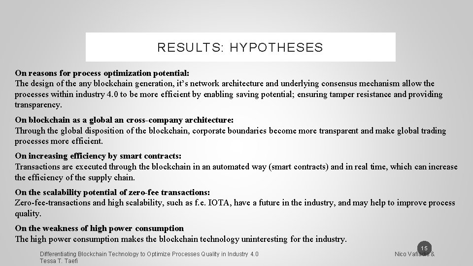 RESULTS: HYPOTHESES On reasons for process optimization potential: The design of the any blockchain