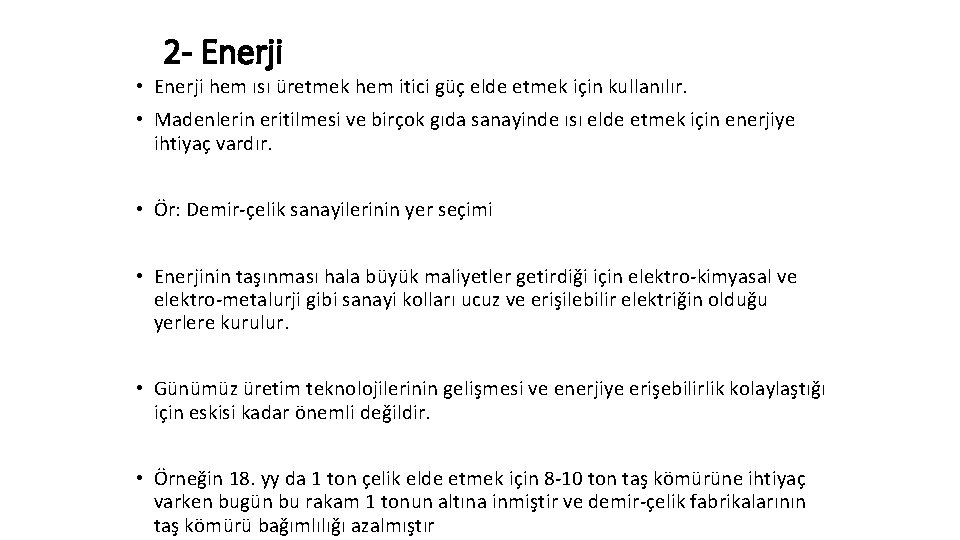 2 - Enerji • Enerji hem ısı üretmek hem itici güç elde etmek için