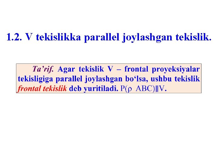 1. 2. V tekislikka parallel joylashgan tekislik. 