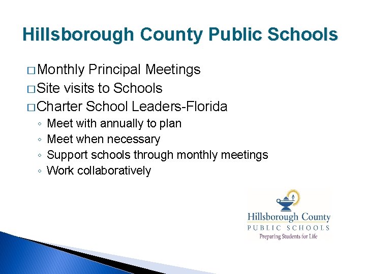 Hillsborough County Public Schools � Monthly Principal Meetings � Site visits to Schools �