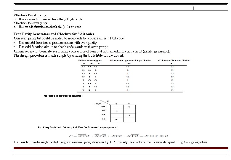  To check for odd parity o Use an even function to check the