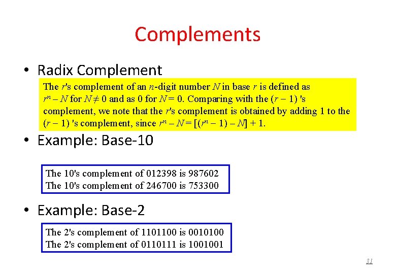 Complements • Radix Complement The r's complement of an n-digit number N in base