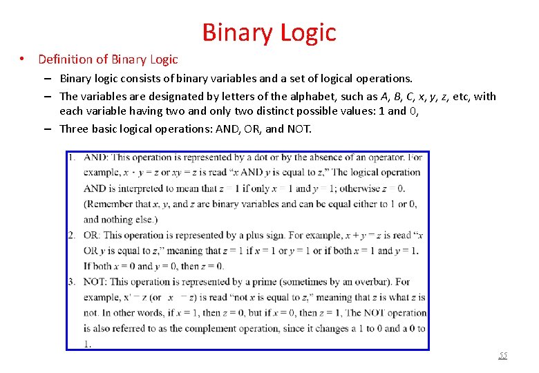 Binary Logic • Definition of Binary Logic – Binary logic consists of binary variables