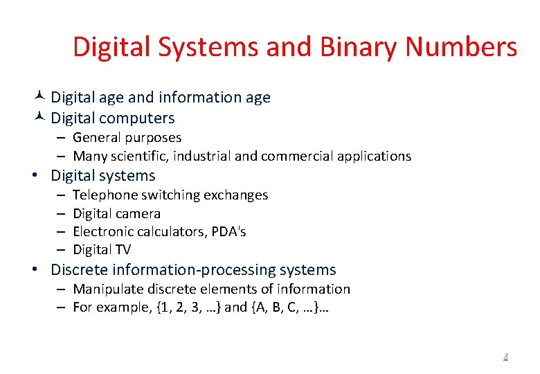 Digital Systems and Binary Numbers Digital age and information age Digital computers – General