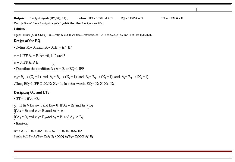 Outputs: 3 output signals (GT, EQ, LT), where: GT = 1 IFF A >