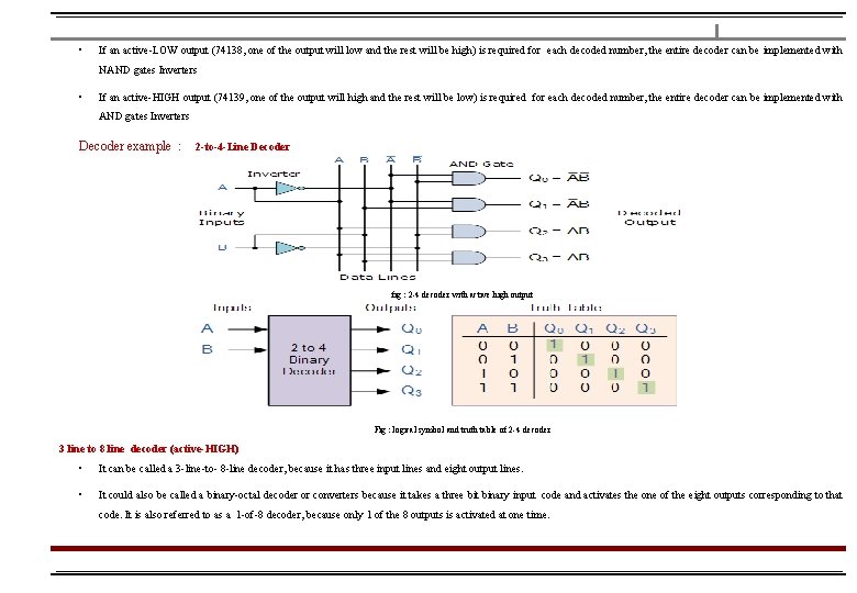  • If an active-LOW output (74138, one of the output will low and